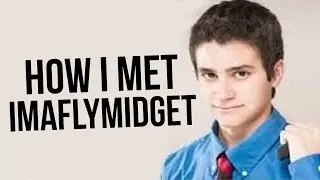 Как я встретил ImaFlyNmidget
