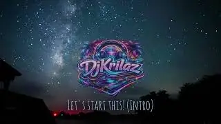 DjKrilaz - Let's start this! (Intro) (Official Music Video)