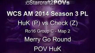 SC2 HotS - WCS AM 2014 S3 PL - HuK vs Check - Ro16 Group C - Map 2 - Merry Go Round - HuK