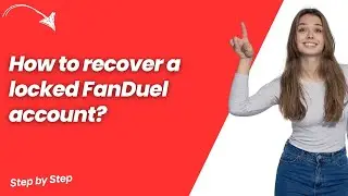 How to recover a locked FanDuel account ? - Step by Step