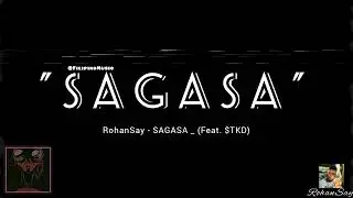 Say Rohan - SAGASA Feat. ($TKD) Prod by. XavierX beatz,.