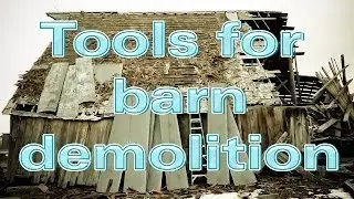 Tearing a barn down: What you need to know for tools, equipment, and the process