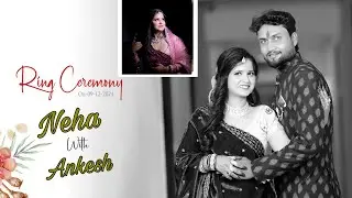 RING CEREMONY CINMATIC HIGH I NEHA & ANKESH I VERMA STUDIO I INDIA