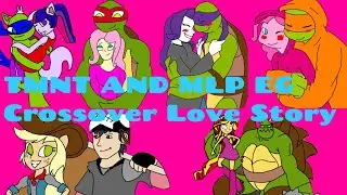 [TMNT AND MLP EG] Crossover Love Story (Episode 8) 
