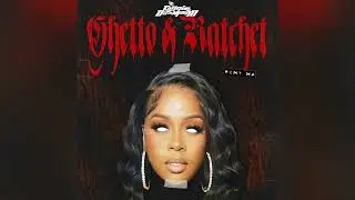 Connie Diiamond & Remy Ma - Ghetto & Ratchet (Remy Ma Remix) [Clean]