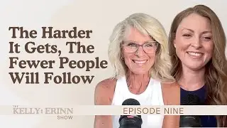 09. The Harder It Gets, The Fewer People Will Follow