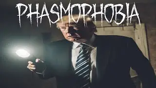 Donald Trump Plays Phasmophobia