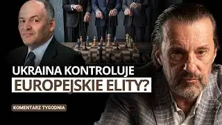 Komentarz Tygodnia: Ukraińscy oligarchowie korumpują zachodnie elity!