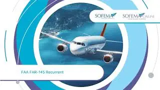 FAA FAR-145 Recurrent Online Course Introduction - Sofema Online