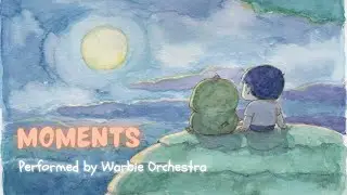 Moments : Inside world of Warbie Yama original score#2  [ Official MV ] by Modmandee