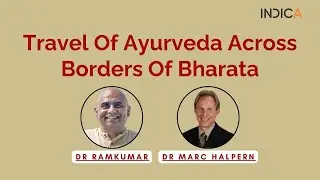 Travel of Ayurveda Beyond Bharat's Shores By Dr Ramkumar & Dr Marc Halpern