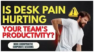 Is Desk Pain Hurting Your Team&rsquo;s Productivity? | Nook Chiropractic Corporate Sessions