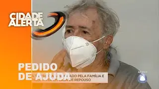 Idoso afirma ter sido abandonado pela família e pede para viver em casa de repouso - Cidade Alerta