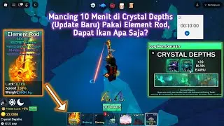Mancing 10 Menit di Crystal Depths (Update Baru) Pakai Element Rod, Dapat Ikan Apa Saja? - Fish It 