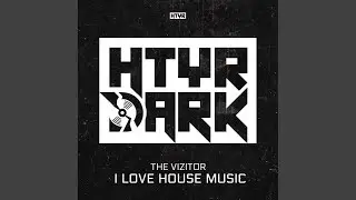 I LOVE HOUSE MUSIC
