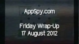 Friday News Wrap-Up 17 August 2012 - AppSpy.com