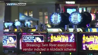 VIDEO NOW: Twin River, vendor indicted in kickback scheme