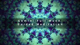 Full Moon in Gemini Meditation | Integration & Soul Alignment
