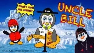 Uncle Bill - Funny Music Video