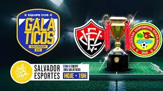 [AO VIVO]  Vitória x Juazeirense  | Os Galáticos (21/01/2026) - Salvador FM
