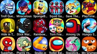 Troll Quest Internet,StickWar Legacy,My Grumpy,Hungry Shark,Playtime.io,Tom Friends,Save The Doge..