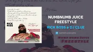 Rick Ross - NumbNumb Juice Freestyle (AUDIO)
