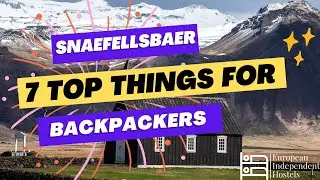 TOP 7 Things for backpackers In snaefellsbaer - European Independent Hostels