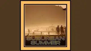 Suburban Summer