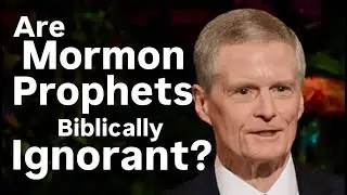 #37: Are Mormon Prophets Biblically Ignorant