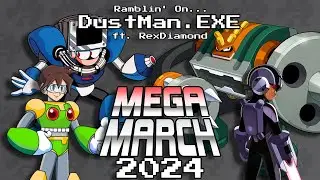Ramblin' On: DustMan.EXE | MEGA MARCH 2024 ft. RexDiamond