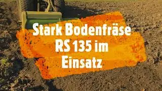 Bodenfr&auml;se / Ackerfr&auml;se im Einsatz | Wir testen die Stark Bodenfr&auml;se RS 135
