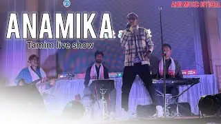 ANAMIKA / HAHILE TUMI MUKUTA MONI /  ZUBEEN GARG / TAMIM LIVE SHOW / TAMIM STAGE PROGRAM / ASSAMESE