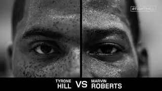FIGHTBALL MATCHUPS: TYRONE HILL VS. MARVIN ROBERTS