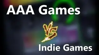 AAA Games vs  Indie Games