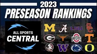 2023 Preseason College Football Rankings! - Early CFB Top-25
