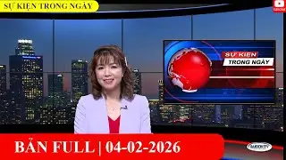 Sự Kiện 04/02/2026 | FULL🔴