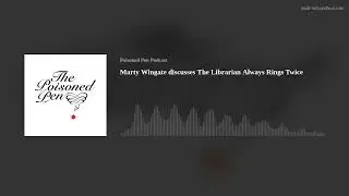 Marty Wingate discusses The Librarian Always Rings Twice