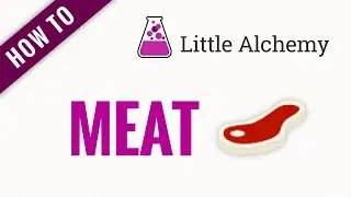 How to make MEAT in Little Alchemy
