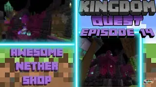 Awesome Nether Shop! | Kingdom Quest Episode 14 | Minecraft 1.18 Survival Let's Play