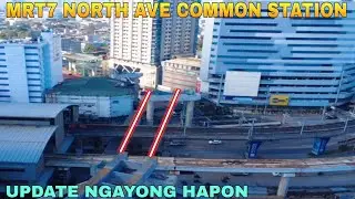UPDATE NGAYONG HAPON/MRT7 NORTH AVE COMMON STATION UNIFIED GRAND CENTRAL STATION UPDATE 