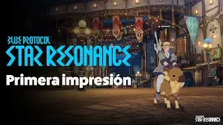 blue protocol star resonance - primera impresión