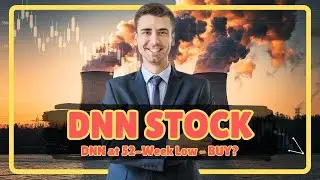 DNN Stock at 52-Week Low &ndash; Is This the Best Uranium Stock to Buy Now?