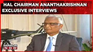 HAL Chairman & MD Ananthakrishnan Denies Opposition Charges | Exclusive Interview | Mirror Now
