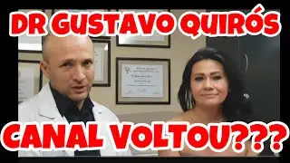 O que aconteceu com o Dr Gustavo Quir&oacute;s Lincona? Canal J&aacute; Voltou?