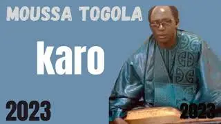 Artiste  - Moussa Togola   Karo   2023