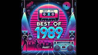 🎶 The Best Songs of 1989 | The Last Great Year for Music? 🎸🔥