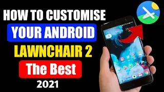 How To Customise Your Android Lawnchair 2, The Best 2021 | By Tech Yalgaar