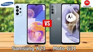 Samsung Galaxy A23 vs Motorola Moto G31 Comparison