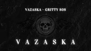 Vazaska - Gritty 808