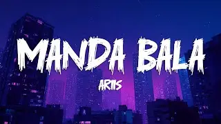 Ariis - MANDA BALA (Slowed) [Lyrics]